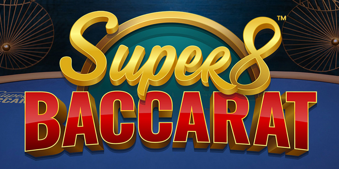 Game Casino Super 8 Baccarat Terpopuler Yang Banyak Dimainkan
