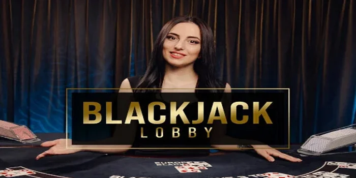Cara Praktis Raih Jackpot di Casino Blackjack Lobby