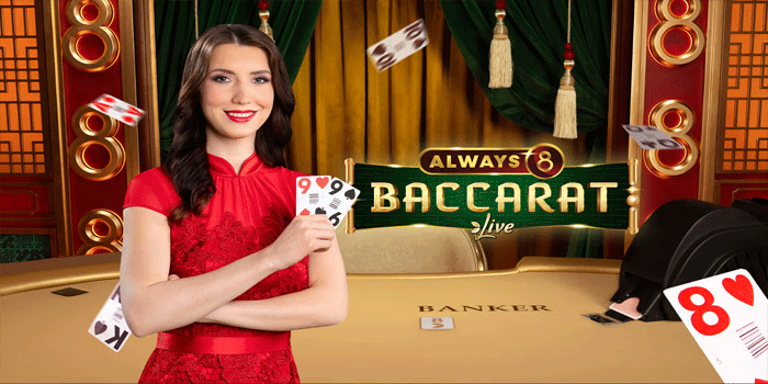 Panduan Bermain Casino Always 8 Baccarat Live Agar Cuan Gede