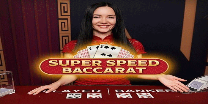 Rahasia Bermain Casino Super Speed Baccarat Agar Selalu Menang