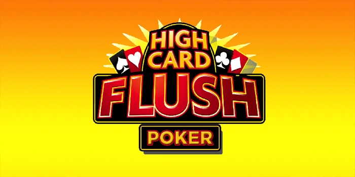 Cara Pintar Bermain Casino High Card Flush Untuk Pemain Serius